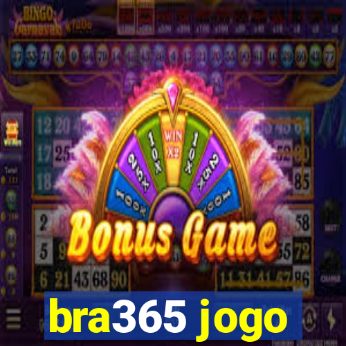 bra365 jogo